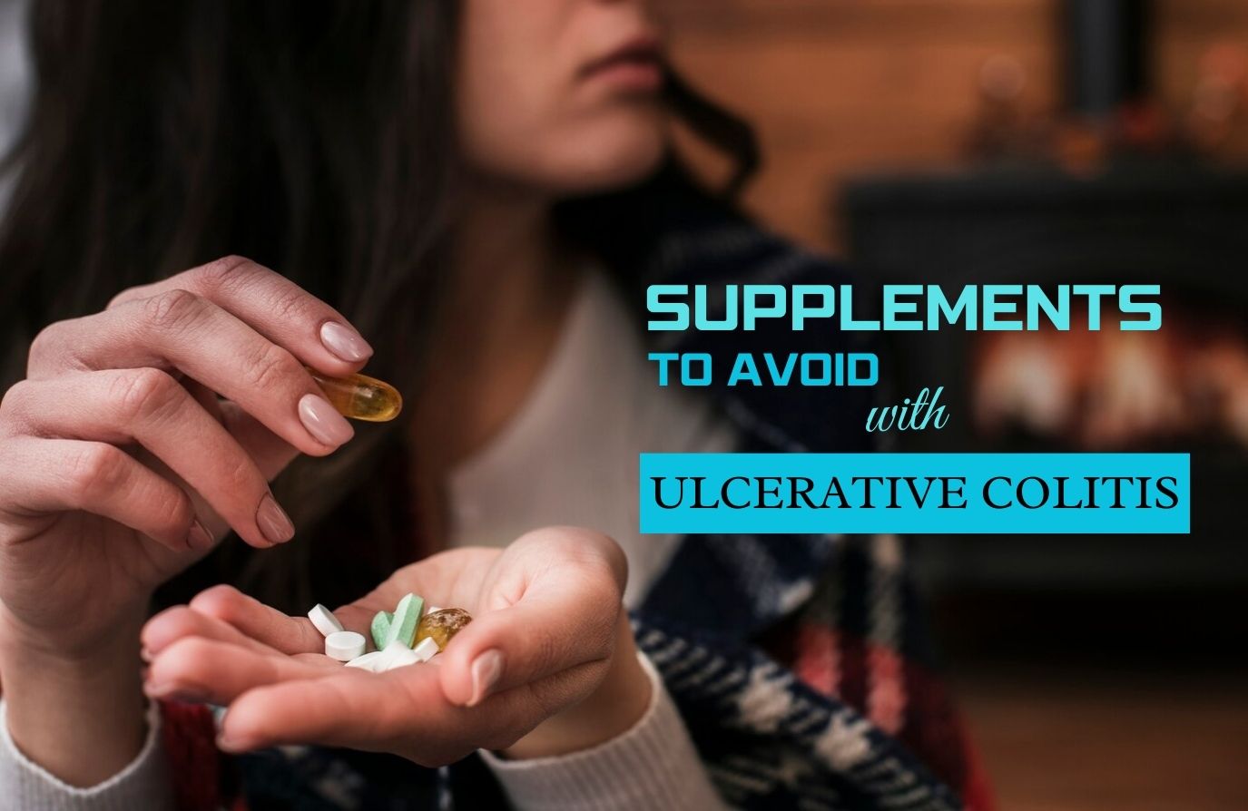 Supplements to Avoid with Ulcerative Colitis